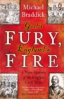 Image for God&#39;s fury, England&#39;s fire  : a new history of the English civil wars