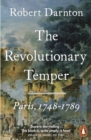 Image for The Revolutionary Temper : Paris, 1748–1789