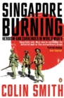 Image for Singapore burning  : heroism and surrender in World War II