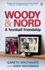 Image for Woody and Nord  : a football friendship