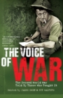 Image for The voice of war  : the Second World War told by those who fought it