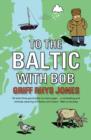 Image for To the Baltic with Bob