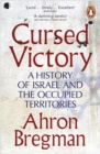 Image for Cursed victory  : a history of Israel and the Occupied Territories