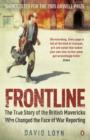 Image for Frontline  : the true story of the British mavericks who changed the face of war reporting