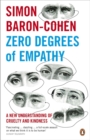 Image for Zero degrees of empathy  : a new theory of human cruelty and kindness