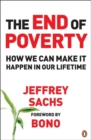 Image for The end of poverty  : how we can make it happen in our lifetime