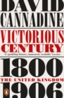 Image for Victorious century  : the United Kingdom, 1800-1906