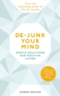 Image for De-junk your mind  : simple solutions for positive living
