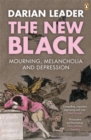 Image for The new black  : mourning, melancholia and depression