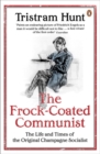 Image for The frock-coated communist  : the life and times of the original champagne socialist