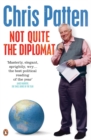 Image for Not quite the diplomat  : home truths about world affairs