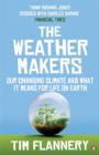 Image for The weather makers  : our changing climate and what it means for life on earth