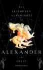 Image for The Legendary Adventures of Alexander the Great