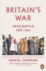 Image for Britain&#39;s war: Into battle, 1937-1941