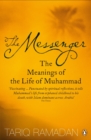 Image for The messenger  : the meanings of the life of Muhammad