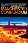 Image for The Manchester compendium  : a street-by-street history of England&#39;s greatest industrial city