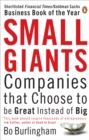 Image for Small giants  : companies that choose to be great instead of big