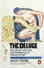 Image for The deluge  : the Great War and the remaking of global order 1916-1931