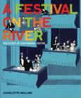 Image for A festival on the river  : the story of Southbank Centre