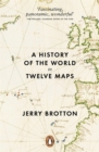 Image for A History of the World in Twelve Maps