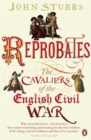 Image for Reprobates  : the cavaliers of the English Civil War