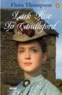 Image for Lark Rise to Candleford : A Trilogy : &quot;Lark Rise&quot;; &quot;Over to Candleford&quot;; &quot;Candleford Green&quot;