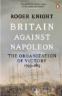 Image for Britain against Napoleon  : the organisation of victory, 1793-1815