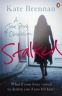 Image for Stalked  : a true story of obsession