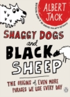 Image for Shaggy dogs and black sheep  : the origins of even more phrases we use every day