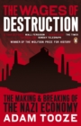 Image for The wages of destruction: the making and breaking of the Nazi economy