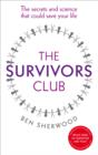 Image for The survivors club: the secrets and science that could save your life
