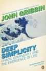 Image for Deep simplicity: chaos, complexity and the emergence of life