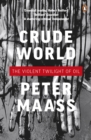 Image for Crude world  : the violent twilight of oil