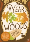 Image for A year in the woods  : the diary of a forest ranger