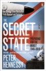 Image for The secret state  : preparing for the worst, 1945-2010