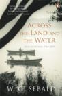 Image for Across the land and the water  : selected poems, 1964-2001