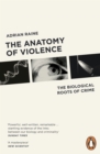 Image for The anatomy of violence  : the biological roots of crime