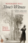 Image for Time&#39;s witness  : history in the age of Romanticism