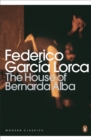 Image for The house of Bernarda Alba and other plays