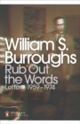 Image for Rub out the words  : the letters of William S. Burroughs, 1959-1974