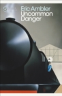 Image for Uncommon danger