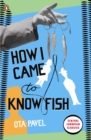 Image for How I came to know fish