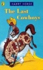 Image for The last cowboys  : in which Roo searches for her lost grandfather, a dog of some renown