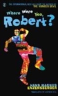 Image for WHERE WERE YOU ROBERT