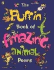 Image for THE PUFFIN BOOK OF AMAZING ANIMAL POEMS
