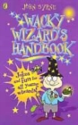 Image for Wacky wizard&#39;s handbook