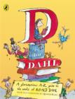 Image for D is for Dahl  : a gloriumptious A-Z guide to the world of Roald Dahl