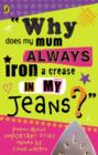 Image for &quot;Why does mum always iron a crease in my jeans?&quot;