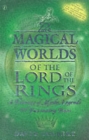 Image for The magical worlds of the Lord of the Rings  : a treasury of myths, legends and fascinating facts