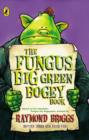 Image for The Fungus big green bogey book